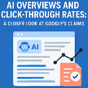 AI Overviews and Click-Through Rates: A Closer Look at Google's Claims