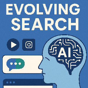 Evolving Search: How SEO Transforms in the Age of AI & Multichannel Visibility