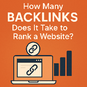 How Many Backlinks Does It Take to Rank a Website?