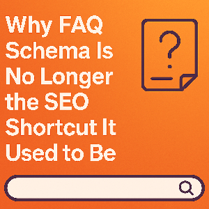 Why FAQ Schema Is No Longer the SEO Shortcut It Used to Be