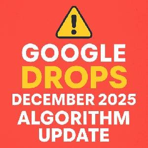 Google Just DROPPED a Massive December 2025 Algorithm Shake-Up — Here’s What Every Website Owner Must Know!