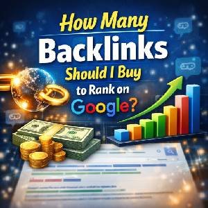 How Many Backlinks Should I Buy to Rank on Google?