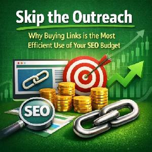 Skip the Outreach: Why Buying Links is the Most Efficient Use of Your SEO Budget