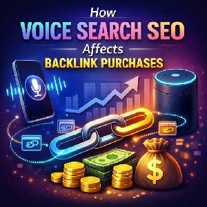 How Voice Search SEO Affects Backlink Purchases