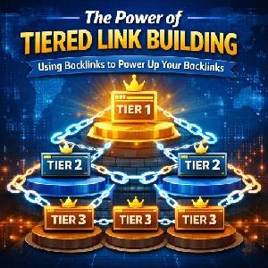The Power of Tiered Link Building: Using Backlinks to Power Up Your Backlinks