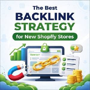 The Best Backlink Strategy for New Shopify Stores