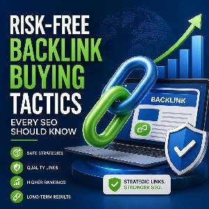 Risk-Free Backlink Buying Tactics Every SEO Should Know