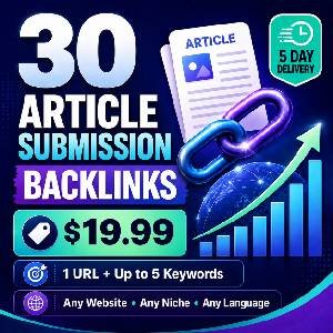 30 High-Quality Article Submission Backlinks – SEO Link Building Service