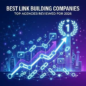 Best Link Building Companies: Top Agencies Reviewed for 2026