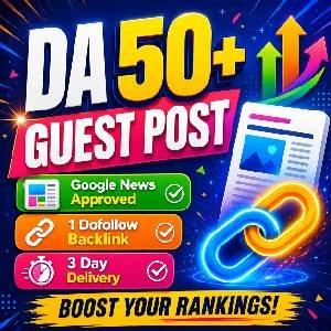 Google News Guest Post Power Link – DA 50+ Dofollow Backlink with Unique English Article