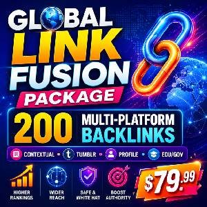 Global Link Fusion Package: 200 Multi-Platform Backlinks for Stronger Website Visibility