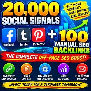 Social signals and backlinks SEO service with 20,000 social signals and 100 manual backlinks